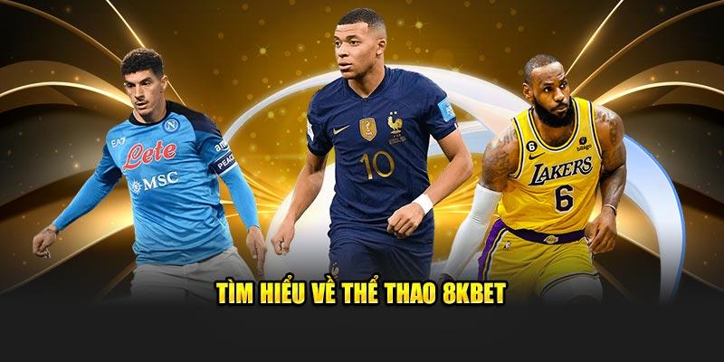 Thể thao tại hệ thống 8KBET thu hút nhiều khách hàng đầu tư