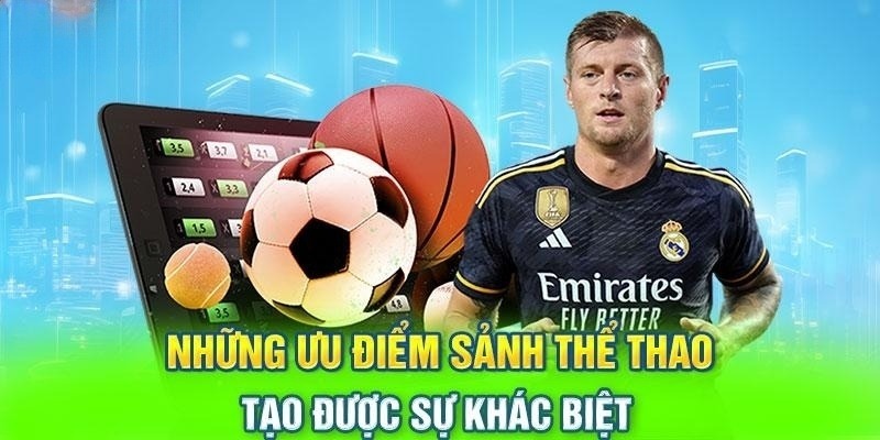 3 ưu điểm nổi bật nhất làm nên tên tuổi thể thao 8KBET