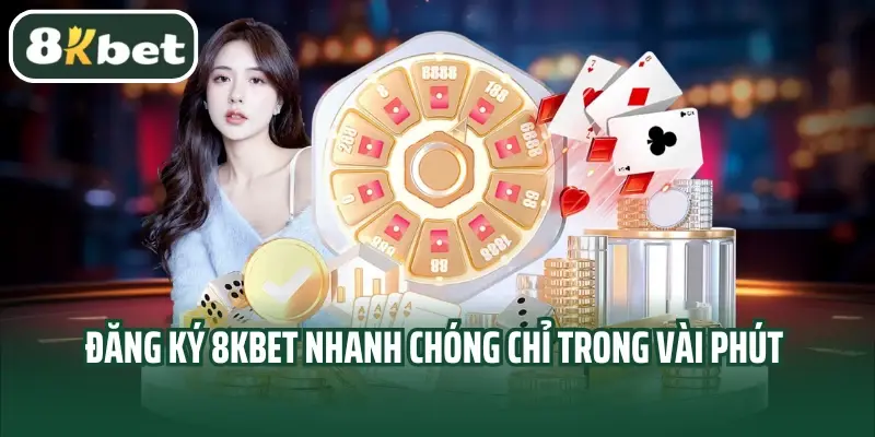Hướng dẫn đăng ký 8kbet nhanh chóng